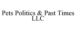PETS POLITICS & PAST TIMES LLC trademark