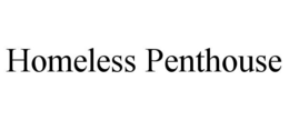 HOMELESS PENTHOUSE trademark