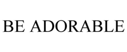 BE ADORABLE trademark