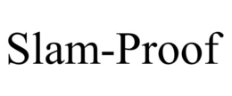 SLAM-PROOF trademark
