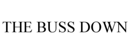 THE BUSS DOWN trademark