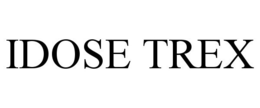 IDOSE TREX trademark