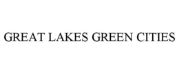 GREAT LAKES GREEN CITIES trademark