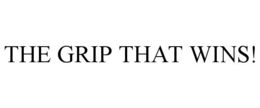 THE GRIP THAT WINS! trademark