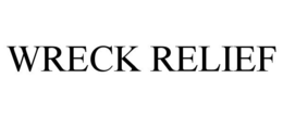 WRECK RELIEF trademark