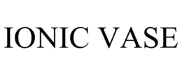 IONIC VASE trademark