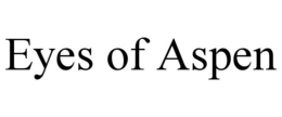 EYES OF ASPEN trademark