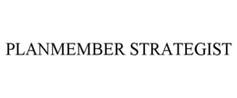 PLANMEMBER STRATEGIST trademark