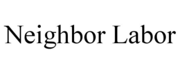 NEIGHBOR LABOR trademark