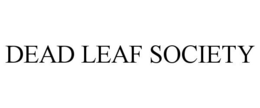 DEAD LEAF SOCIETY trademark