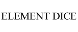 ELEMENT DICE trademark