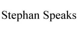 STEPHAN SPEAKS trademark