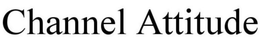 CHANNEL ATTITUDE trademark