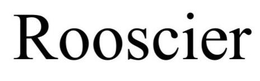 ROOSCIER trademark
