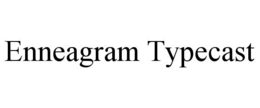 ENNEAGRAM TYPECAST trademark