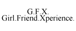 G.F.X. GIRL.FRIEND.XPERIENCE. trademark