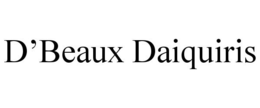 D'BEAUX DAIQUIRIS trademark