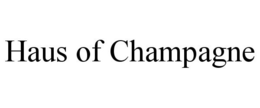 HAUS OF CHAMPAGNE trademark