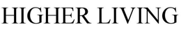 HIGHER LIVING trademark