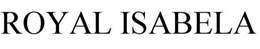 ROYAL ISABELA trademark