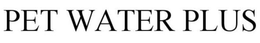 PET WATER PLUS trademark