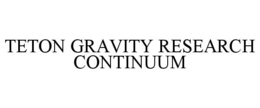 TETON GRAVITY RESEARCH CONTINUUM trademark