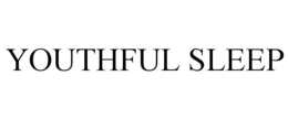 YOUTHFUL SLEEP trademark