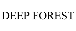 DEEP FOREST trademark