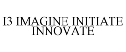 I3 IMAGINE INITIATE INNOVATE trademark