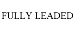 FULLY LEADED trademark