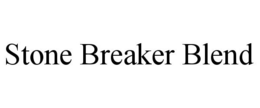 STONE BREAKER BLEND trademark