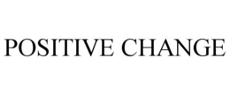 POSITIVE CHANGE trademark