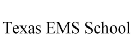 TEXAS EMS SCHOOL trademark