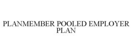 PLANMEMBER POOLED EMPLOYER PLAN trademark
