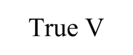 TRUE V trademark