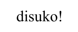 DISUKO! trademark