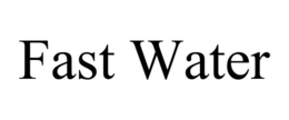 FAST WATER trademark