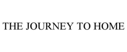 THE JOURNEY TO HOME trademark