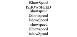 ISHOWSPEED ISHOWSPEED ISHOWSPEED ISHOWSPEED ISHOWSPEED ISHOWSPEED ISHOWSPEED ISHOWSPEED trademark