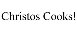 CHRISTOS COOKS! trademark