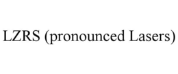 LZRS (PRONOUNCED LASERS) trademark