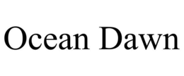 OCEAN DAWN trademark