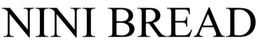 NINI BREAD trademark