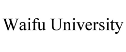 WAIFU UNIVERSITY trademark