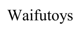 WAIFUTOYS trademark