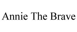 ANNIE THE BRAVE trademark