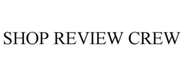 SHOP REVIEW CREW trademark