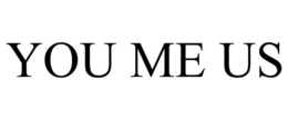YOU ME US trademark