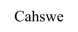 CAHSWE trademark