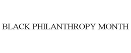 BLACK PHILANTHROPY MONTH trademark